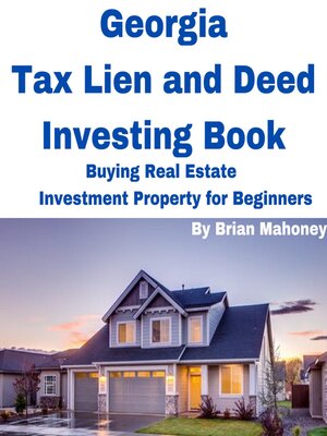 cover image of Georgia Tax Lien and Deed Investing Book Buying Real Estate Investment Property for Beginners